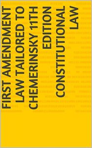 Baixar First Amendment Law Tailored To Chemerinsky 11th Edition Constitutional Law (English Edition) pdf, epub, eBook