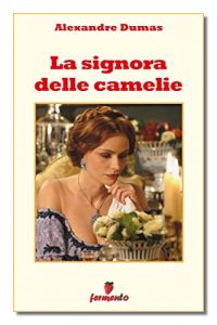 Baixar La signora delle camelie (Classici della letteratura e narrativa senza tempo) pdf, epub, eBook