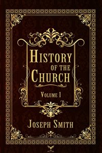 Baixar History of the Church, Volume 1 (Annotated – LDS) (English Edition) pdf, epub, eBook