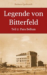 Baixar Legende von Bitterfeld: Teil2: Para Bellum (German Edition) pdf, epub, eBook