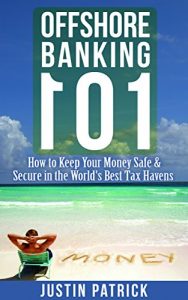 Baixar Offshore Banking 101: How to Keep Your Money Safe and Secure in the World’s Best Tax Havens (English Edition) pdf, epub, eBook