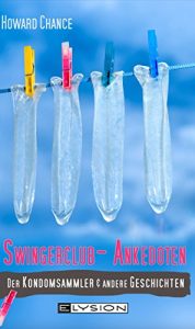 Baixar Swingerclub-Anekdoten: Der Kondomsammler und andere Geschichten (German Edition) pdf, epub, eBook