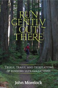 Baixar Run Gently Out There:  Trials, trails, and tribulations of running ultramarathons (English Edition) pdf, epub, eBook