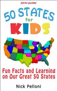 Baixar Nick’s Guides – 50 States for Kids – Fun Facts and Learning on Our Great 50 States (English Edition) pdf, epub, eBook