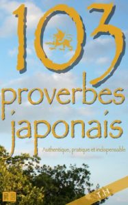 Baixar 103 proverbes japonais : authentique, pratique et indispensable. (La sagesse des proverbes japonais t. 2) (French Edition) pdf, epub, eBook