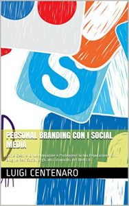 Baixar Personal Branding con i Social Media: Come Gestire la tua Immagine e Proteggere la tua Reputazione con i Blog, le Reti Sociali e gli altri Strumenti del Web2.0 (Italian Edition) pdf, epub, eBook