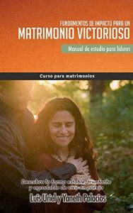 Baixar Fundamentos de impacto para un MATRIMONIO VICTORIOSO: Manual de Estudio (Spanish Edition) pdf, epub, eBook