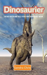 Baixar Dinosaurier: Lustige Fakten und tolle Fotos von Tieren in der Natur  (German Edition) pdf, epub, eBook
