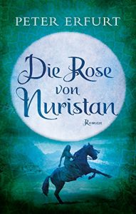 Baixar Die Rose von Nuristan: Historischer Jugendroman (Buntstein Verlag) (German Edition) pdf, epub, eBook