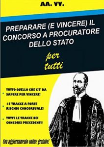 Baixar PREPARARE (E VINCERE) IL CONCORSO A PROCURATORE DELLO STATO per tutti pdf, epub, eBook
