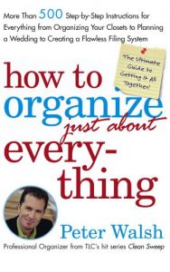 Baixar How to Organize (Just About) Everything: More Than 500 Step-by-Step Instructions for Everything from Organizing Your Closets to Planning a Wedding to Creating … a Flawless Filing System (English Edition) pdf, epub, eBook