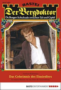 Baixar Der Bergdoktor – Folge 1844: Das Geheimnis des Einsiedlers (German Edition) pdf, epub, eBook