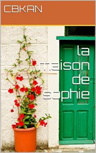 Baixar la maison de sophie (les aventures de nos petits amis t. 8) (French Edition) pdf, epub, eBook