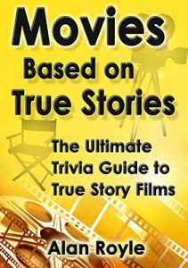 Baixar Movies Based on True Stories: The Ultimate Trivia Guide to True Story Films (English Edition) pdf, epub, eBook