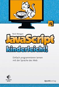 Baixar JavaScript kinderleicht!: Einfach programmieren lernen mit der Sprache des Web (German Edition) pdf, epub, eBook