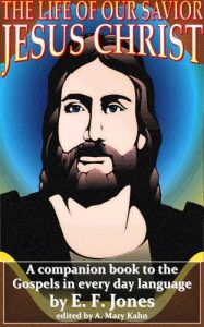 Baixar THE LIFE OF OUR SAVIOR JESUS CHRIST  A companion book to the  Gospels in every day language (English Edition) pdf, epub, eBook
