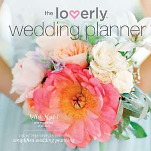 Baixar The Loverly Wedding Planner: The Modern Couple’s Guide to Simplified Wedding Planning (English Edition) pdf, epub, eBook
