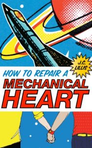 Baixar How to Repair a Mechanical Heart (Mechanical Hearts Book 1) (English Edition) pdf, epub, eBook