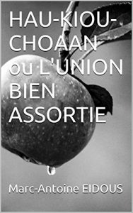 Baixar HAU-KIOU-CHOAAN ou L’UNION BIEN ASSORTIE (French Edition) pdf, epub, eBook