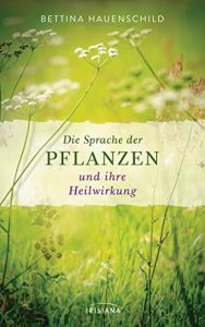 Baixar Die Sprache der Pflanzen und ihre Heilwirkung (German Edition) pdf, epub, eBook