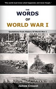 Baixar The Words Of World War I: Quotations From History Of World War I (English Edition) pdf, epub, eBook