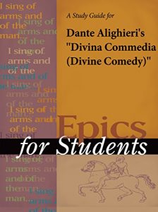 Baixar A Study Guide for Dante Alighieri’s Divina Commedia (Divine Comedy) (Epics for Students) pdf, epub, eBook