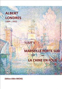 Baixar MARSEILLE PORTE SUD  –  LA CHINE EN FOLIE: TOME 4 (ALBERT LONDRES) (French Edition) pdf, epub, eBook