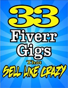 Baixar 33 FIVERR GIGS That Sell Like Crazy – Featuring Proven Job Ideas Used By Top Sellers (Publishers TOP PICK) (English Edition) pdf, epub, eBook