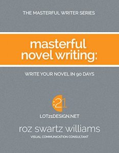 Baixar Masterful Novel Writing: Write Your Novel in 90 Days (The Masterful Writer Series Book 1) (English Edition) pdf, epub, eBook