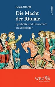 Baixar Die Macht der Rituale: Symbolik und Herrschaft im Mittelalter (German Edition) pdf, epub, eBook