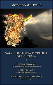 Baixar SAGGI DI STORIA E CRITICA DEL CINEMA – Volume I: Ingmar Bergman, Robert Bresson, Andrej Arsen’evič Tarkovskij (Italian Edition) pdf, epub, eBook