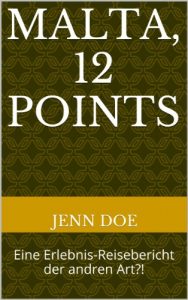 Baixar Malta, 12 Points: Ein Erlebnis-Reisebericht der anderen Art?! (German Edition) pdf, epub, eBook