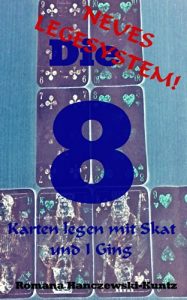 Baixar Die 8 – Karten legen mit Skat und I Ging (German Edition) pdf, epub, eBook