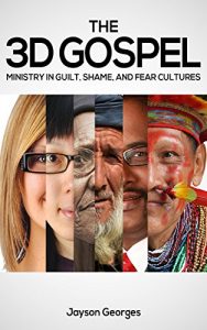Baixar The 3D Gospel: Ministry in Guilt, Shame, and Fear Cultures (English Edition) pdf, epub, eBook