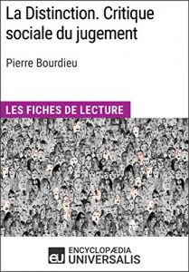 Baixar La Distinction. Critique sociale du jugement de Pierre Bourdieu: Les Fiches de lecture d’Universalis (French Edition) pdf, epub, eBook