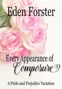 Baixar Every Appearance of Composure: A Pride and Prejudice Variation (English Edition) pdf, epub, eBook