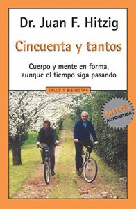 Baixar Cincuenta y tantos: Cuerpo y mente en forma, aunque el tiempo siga pasando pdf, epub, eBook