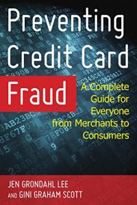 Baixar Preventing Credit Card Fraud: A Complete Guide for Everyone from Merchants to Consumers pdf, epub, eBook