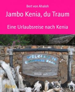 Baixar Jambo Kenia, du Traum: Eine Urlaubsreise nach Kenia (German Edition) pdf, epub, eBook