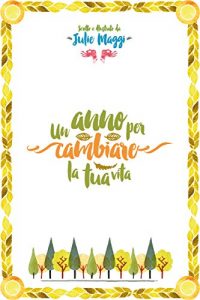 Baixar Un anno per cambiare la tua vita (Italian Edition) pdf, epub, eBook