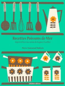 Baixar Recettes Poissons de mer (Les recettes d’Auguste Escoffier t. 9) (French Edition) pdf, epub, eBook