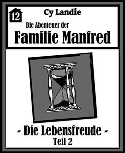 Baixar Die Abenteuer der Familie Manfred – Folge 12: Die Lebensfreude Teil 2 (German Edition) pdf, epub, eBook