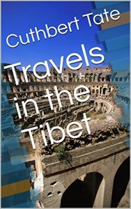 Baixar Travels in the Tibet (English Edition) pdf, epub, eBook
