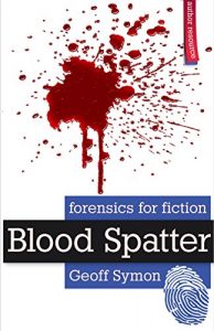 Baixar Blood Spatter (Forensics for Fiction) (English Edition) pdf, epub, eBook