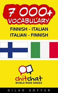 Baixar 7000+ Finnish – Italian Italian – Finnish Vocabulary (ChitChat WorldWide) (Finnish Edition) pdf, epub, eBook