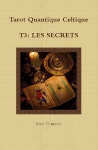 Baixar TQC, T3: Les secrets (Tarot Quantique Celtique) (French Edition) pdf, epub, eBook