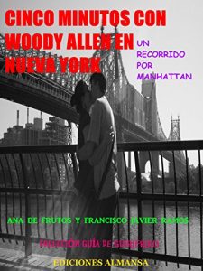 Baixar Cinco minutos con Woody Allen: Un recorrido por Manhattan (Spanish Edition) pdf, epub, eBook