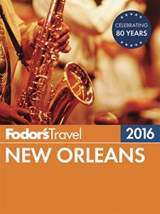 Baixar Fodor’s New Orleans 2016 (Full-color Travel Guide) pdf, epub, eBook