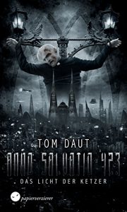 Baixar ANNO SALVATIO 423 – Das Licht der Ketzer: Action | Science Fiction (German Edition) pdf, epub, eBook
