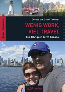 Baixar Wenig Work, viel Travel: Ein Jahr quer durch Kanada (German Edition) pdf, epub, eBook